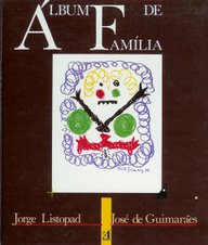 ÁLBUM DE FAMÍLIA, Jorge Listopad e José de Guimarães