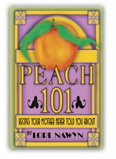 Peach 101: Recipes Your Mother Never Told You About