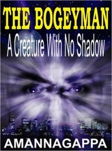 Novel: The Bogeyman (A Creature With No Shadow)