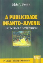 A Publicidade Infanto-Juvenil - Perversões e Perspectivas