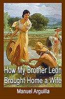 How My Brother Leon Brought Home a Wife by Manuel Arguilla
