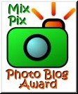 Click Here to Enter Mix-Pix Blogger Awards Contest at www.mixpixawards.blogspot.com