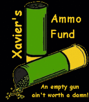 Help those who help themselves. 
All donations go to ammo.
All ammo goes to a good cause
Protecting old shooters and
Building new shooters
Where they are needed most.
The Disciples of John Moses and 
The Brothers of Holey Replenishment.