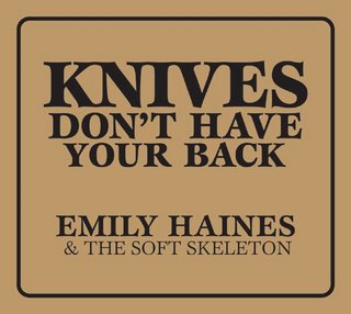 Emily Haines & The Soft Skeleton -- Knives Don't Have Your Back