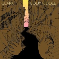 Clark -- Body Riddle