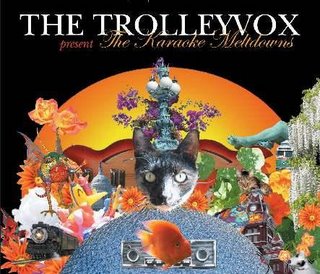 The Trolleyvox -- The Trolleyvox Present The Karaoke Meltdowns