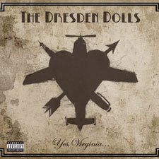 The Dresden Dolls -- Yes, Virginia