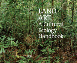Land, Art - A Cultural Ecology Handbook