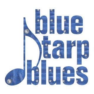 Blue Tarp Blues