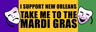 I support New Orleans. Take me to the Mardi Gras.
