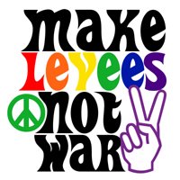Make Levees Not War