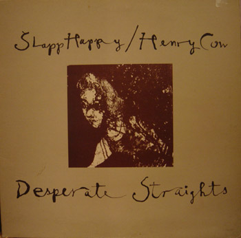 Desperate Straights - Slapp Happy / Henry Cow