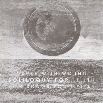 Soliloquy For Lilith - Nurse with Wound