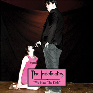 The Indelicates | We Hate The Kids