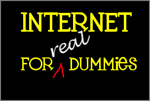 Internet For Real Dummies