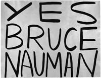 Yes Bruce Nauman