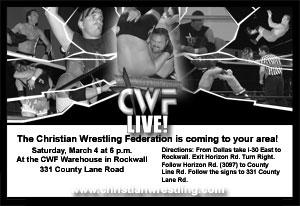 CWF LIVE: March 4, 2006 at the CWF Warehouse in Rockwall, TX. www.christianwrestling.com