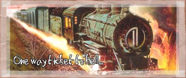One way ticket to Hell...