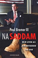 Boekbespreking Na Saddam, Mijn leven als bewindvoerder van Irak door Paul Bremer III