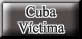 Cuba Víctima