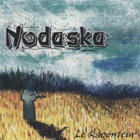 Nodaska - Le raconteur