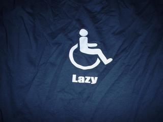 The logo on the T-shirt has a picture of the universal symbol for 'cripple,' with the word 'LAZY' written underneath.