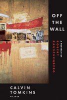 Calvin Tomkins, Off the Wall: A Portrait of Robert Rauschenberg