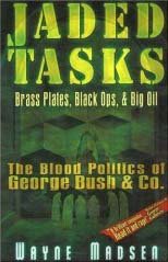 jaded tasks: brass plates, black ops & big oil - the blood politics of george bush & co