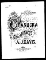 'Chanucka' grand march / by A. J. Davis, REPOSITORY Library of Congress. Music Division. DIGITAL ID sm1883 14330 urn:hdl:loc.music/sm1883.14330