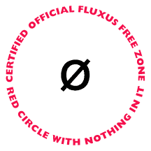CERTIFIED OFFICIAL FLUXUS FREE ZONE RED CIRCLE WITH NOTHING IN IT