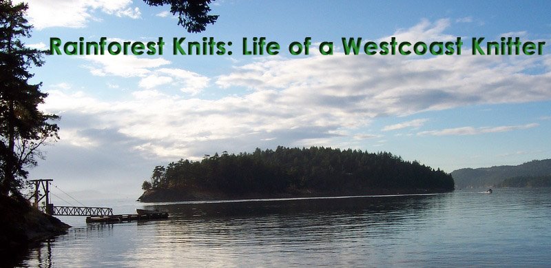Rainforest Knits : Life of a Westcoast knitter