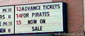 Sign: ADVANCE TICKETS FOR PIRATES NOW ON SALE