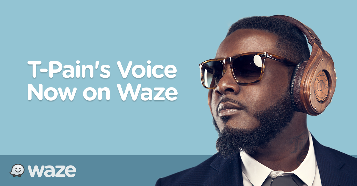 Waze - Official Blog: T-Pain Brings Auto-Tune Awesomeness ...