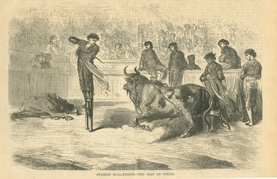 Spanish Bull-Fights - The Man on Stilts