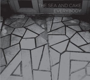 The Sea And Cake -- Everybody