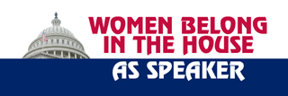 Women belong in the house. As Speaker.