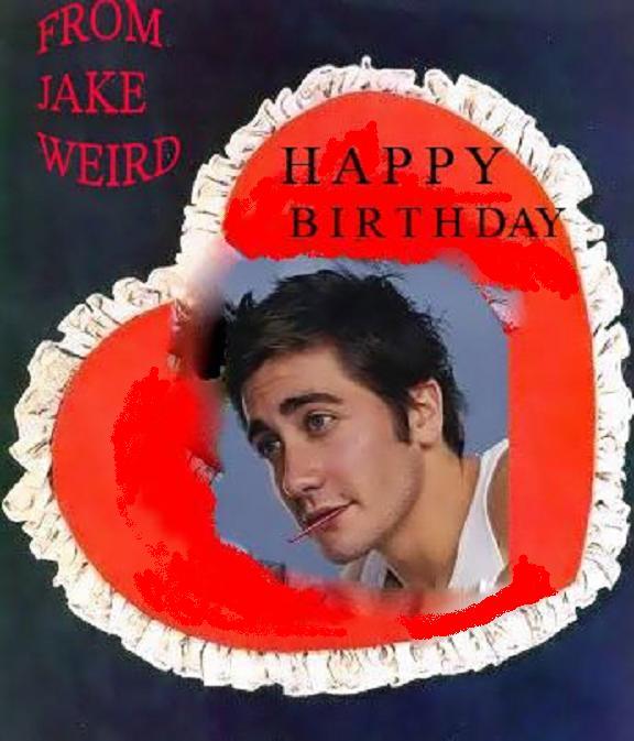 WEIRDLAND: HAPPY 26TH BIRTHDAY, JAKE!