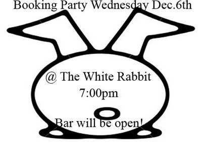 Booking Party for all Bands at The White Rabbit Wednesday