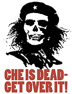 CHE IS DEAD!