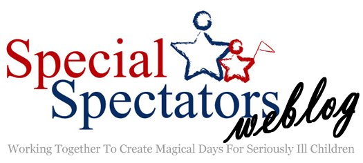 Special Spectators Weblog: Working To Create Magical Days For Seriously Ill Children