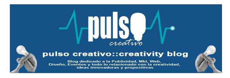 PULSO CREATIVO :: CREATIVITY BLOG