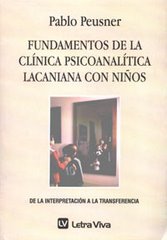 Fundamentos de la clínica psicoanalítica lacaniana con niños (Letra Viva, 2006)-Actualmente agotado