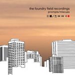FOUNDRY FIELD RECORDINGS - PROMPTS/MISCUES