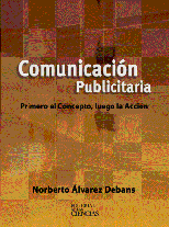 Libro: Comunicación Publicitaria. Primero el concepto, luego la Acción.