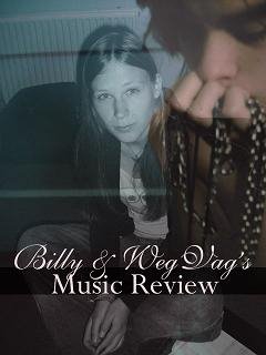 Billy & WegVag's Music Review