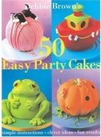 50 Easy Party Cakes af Debbie Brown