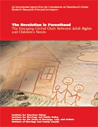 The Revolution in Parenthood: The Emerging Global Clash Between Adult Rights and Children"s Needs