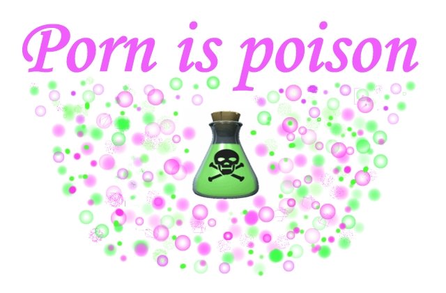 Porn is poison
