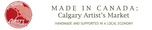 MADE IN CANADA : Calgary Artist's Market