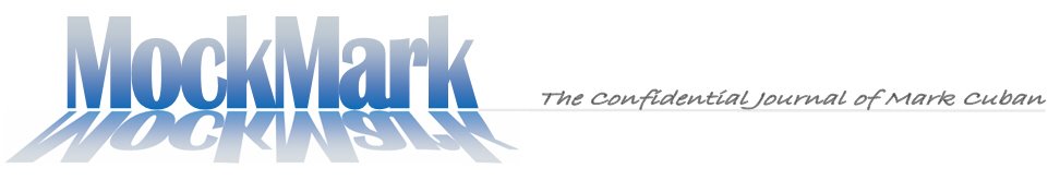 MockMark - The Confidential Journal Of Mark Cuban